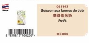 8 850813 700206 >  061143  Boisson aux larmes de Job 泰國薏米奶 Pro-Fit  38 x 260ml 