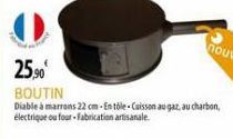 25,90€  BOUTIN  Diable à marrons 22 cm-Entóle Cuisson au gaz, au charbon, électrique ou four Fabrication artisanale 