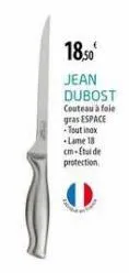 18,50€  jean dubost  couteau à fole gras espace tout inox -lame 18 cm-etui de protection 