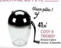 Glace pilée !  9  41,⁹0  COSY &  TRENDY Broyeur à glace chrome-Amanivelle 