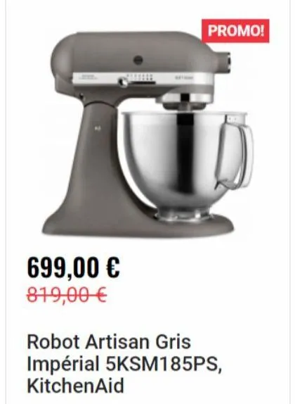 699,00 € 819,00 €  promo!  robot artisan gris  impérial 5ksm185ps, kitchenaid  
