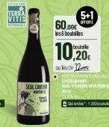 vitatie  terra  vitis  nepamat  seul cave  5+1  60.00  les 6 bouteilles  bouteille  10,20€  au leude 12  actament oulal castigat  all'evenia montenere  2018  200 