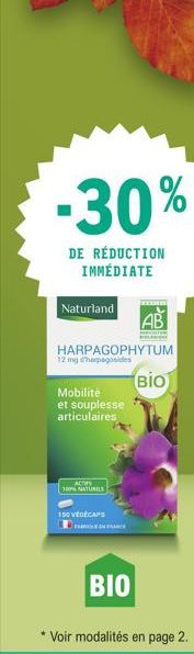 -30%  DE RÉDUCTION IMMÉDIATE  Naturland  AB  HARPAGOPHYTUM 12 mg dharpagosides  Bio  Mobilité et souplesse articulaires  300% NATURELS  150 VEDECAPS  BIO 