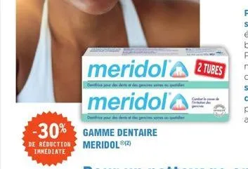 meridol 2 tubes  meridol  de ge  -30% gamme dentaire  de reduction meridol (2)  immediate  cambr 