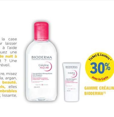 BIODERMA  Créaline HO AR  Agnies  BIODERMA  Ovoline  Ticket B  E.Leclerc  30%  avec la Carte  GAMME CRÉALINE BIODERMA 