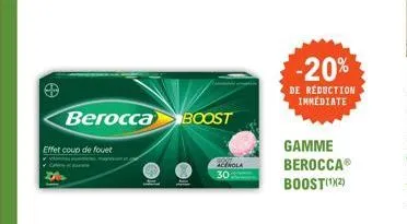 effet coup de fouet  berocca boost  cehola 30  -20%  de réduction immediate  gamme beroccaⓡ boost(¹2) 