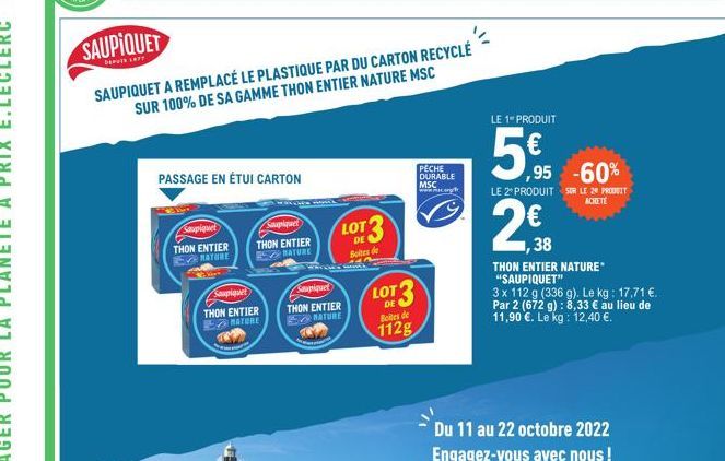 SAUPIQUET  DEPUIS 1477  PASSAGE EN ÉTUI CARTON  Saupiquet  THON ENTIER REMATURE  Saupiquet THON ENTIER NATURE  Saupiquel  THON ENTIER MATORE  LOT3  DE Boites de  Saupiquet  THON ENTIER  NATURE  LOT3  