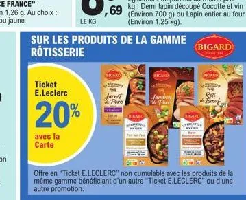 ticket e.leclerc  20%  avec la carte  sigard  44  farret porc  le kg  sur les produits de la gamme rôtisserie  pr  rigard  t  per  igarea  aut jamben  ●fore  bigard  19 refe  de boeuf  rigard  ricardo