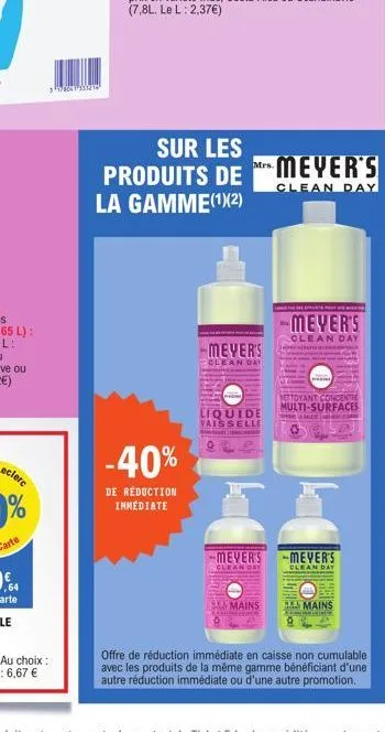 378041990212  sur les  produits de la gamme(1)(2)  -40%  de réduction immédiate  meyer's  clean day  liquide vaisselle  h  mever's clean day  mains camera  meyer's  clean day  the sevent  meyer's  cle