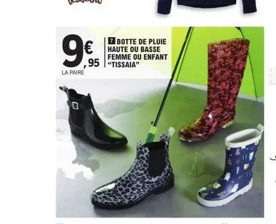 9€  la paire  7 botte de pluie  € haute ou basse  femme ou enfant ,95-tissaia 