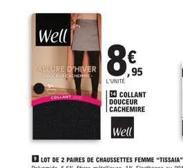 well  collant 200  allure d'hiver  douceur cachemire  € ,95  l'unité  14 collant douceur cachemire  well 