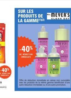 -40%  REDUCTION INMEDIATE  SUR LES PRODUITS DE LA GAMME(¹²)  -40%  SE REDUCTION  INMEDIATE  -MEVER! CANON  SA MAINS  MEVERS-MEVERS  Offre de réduction immédiate en caisse non cumulable avec les produi