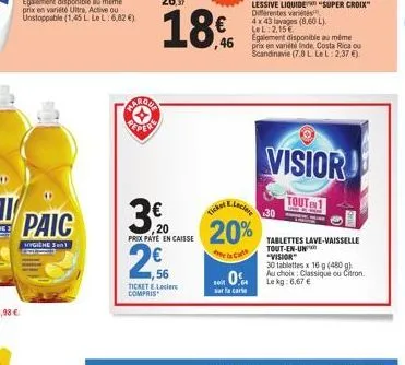 paic  hygiehe 31  aaropa  30  20  ی  prix paye en caisse  2€  56  ticket e.lecler compris  soit 0  lessive liquide "super croix" diferentes variétés 4x 43 lavages (8,60 l).  lel:2.15€  egalement dispo