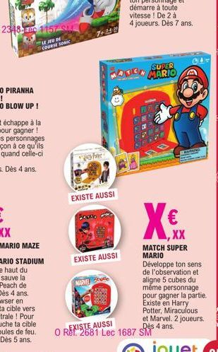 7+2429  EXISTE AUSSI  EXISTE AUSSI  MARVE  SUPER  TEMARIO  CAT  MARKING  € , XX  MATCH SUPER MARIO Développe ton sens de l'observation et aligne 5 cubes du  méme personnage pour gagner la partie. Exis