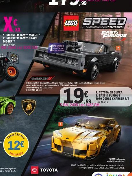 € , XX  1. MONSTER JAM™ MAX-D™ 2. MONSTER JAM™M GRAVE DIGGER™ Dès 7 ans.  E.Leclerc  Ticket  12€  avec la Carte  LAMBORGHINI  Tex  DOD  Pochette pour l'achat  de ce produit  TOYOTA  200  LEGO SPEED  C