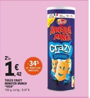 215  €  ,42  TUILES CRAZY MONSTER MUNCH "VICO" 150 g. Le kg: 9,47 €.  -34%  DE RÉDUCTION IMMEDIATE  Vico  MONSTER MONCH  Crazy  ORIGINAL 