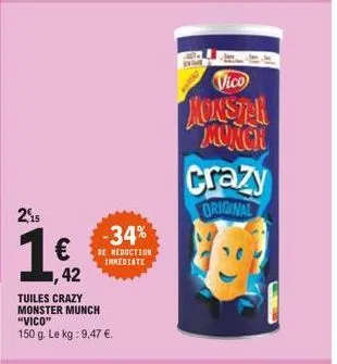 215  €  ,42  tuiles crazy monster munch "vico" 150 g. le kg: 9,47 €.  -34%  de réduction immediate  vico  monster monch  crazy  original 