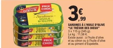 e trésor dieux  te  4  dieux  dieux  wh  dieux  prix choc  sardines-huile d'olive  huile d'olive  huile  d'oll  prix  s  hut choc  d'oli  3⁹  ,99  sardines à l'huile d'olive  "le trésor des dieux"  3 