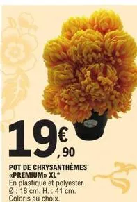 ,90  pot de chrysanthèmes <<premium>> xl*  en plastique et polyester. 0:18 cm. h.: 41 cm. coloris au choix. 