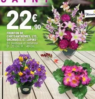 22€  fronton de chrysanthèmes, lys, orchidées et lupins* en plastique et polyester. ø: 20 cm. h.: 49 cm. 