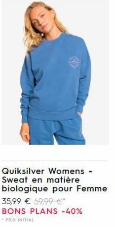 Quiksilver Womens - Sweat en matière biologique pour Femme  35,99 € 59,99 €*  BONS PLANS -40%  PRIX INITIAL  