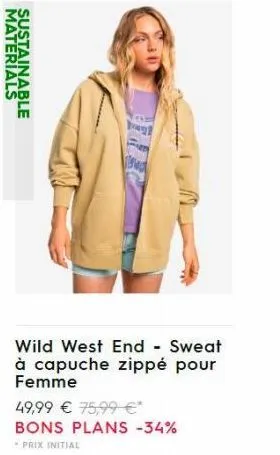 materials sustainable  ews  wild west end - sweat à capuche zippé pour femme  49,99 € 75,99 €* bons plans -34% prix initial 