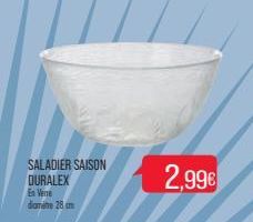SALADIER SAISON DURALEX  En Vene  diante 28 m  2,99€  
