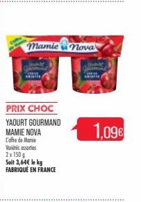 mamie nova  Varits assorties 2 x 150 g Soit 3,64€ le kg FABRIQUÉ EN FRANCE  1,09€ 