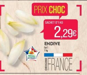 FRUITS LEGUMES DE FRANCE  PRIX CHOC 1  SACHET D'1 KG  2,29€  ENDIVE  Cat.1 1kg  FRANCE 