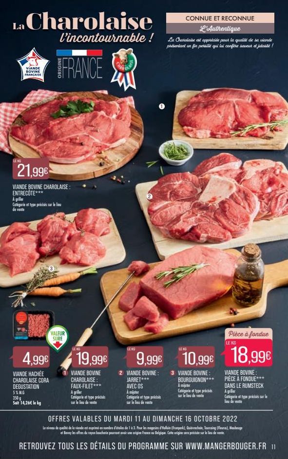 La  Charolaise  l'incontournable!  VIANDE BOVINE FRANÇAISE  21,99€  VIANDE BOVINE CHAROLAISE: ENTRECÔTE***  À griller Catégorie et type précisés sur le lieu de vente  4,99€  VIANDE HACHÉE CHAROLAISE C