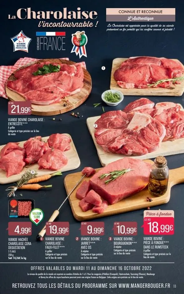 la  charolaise  l'incontournable!  viande bovine française  21,99€  viande bovine charolaise: entrecôte***  à griller catégorie et type précisés sur le lieu de vente  4,99€  viande hachée charolaise c
