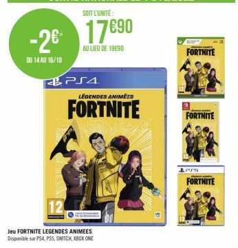 PS4  12  Jeu FORTNITE LEGENDES ANIMEES Disponible sur PS4, PSS, SWITCH, XBOX ONE  LÉGENDES ANIMÉES  FORTNITE  FORTNITE  FORTNITE  PUS  FORTNITE 