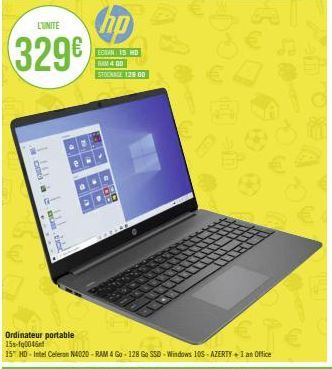 L'UNITÉ  329€  hp  ECRAN 15 HD RAM 4 00 STOCKAGE 128 00  Cat 