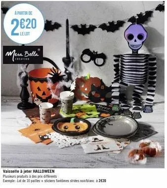 a partir de  2620  lelot  mera bella  creation  8  ant  vaisselle à jeter halloween  plusieurs produits à des prix différents  exemple: lot de 10 pailles+ stickers fantômes striées noir/blanc à 2€20 
