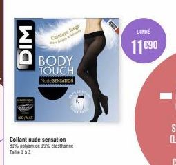 DIM  XO/MA!  BODY TOUCH  Nude SENSATION  Collant nude sensation 81% polyamide 19% elasthanne Taille 1 à 3  Ceinture large  L'UNITÉ  11€90  