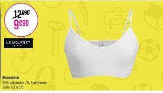 12090 9€⁹0  LE BOURGET  Brassière  93% polyamide 7% elasthanne Taille 1/2 à 5/6 