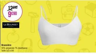 12090 9€⁹0  le bourget  brassière  93% polyamide 7% elasthanne taille 1/2 à 5/6 