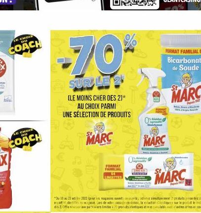 CHOIX DU  COACH  LE CHOIX DU  COACH  -70*  SUR LE 2  (LE MOINS CHER DES 21* AU CHOIX PARMI  UNE SÉLECTION DE PRODUITS  MARC  bo  FORMAT FAMILIAL 64 LINGETTES  Jug  AD  *Du 10 au 23 oct 2022 (pour les 