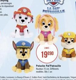 LINE:  19 €90  Peluche Pat'Patrouille Hauteur 25 cm. Différents modeles. Des 1 an  JOU 