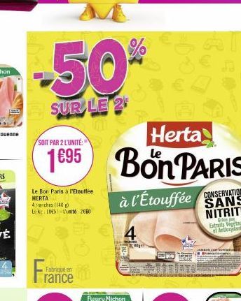 50  SUR LE 2  Herta  SOIT PAR 2 L'UNITÉ:  1695 Bon PARIS  Le Bon Paris à l'Etouffée HERTA  4arches (140 g)  Lek 18E5/L'unité 2660  Fabriqué en  rance  €4  à l'Étouffée  Hje 