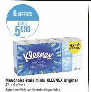 6 OFFERTS  LUNITE  5699  Kleenex  ORIGINAL  Mouchoirs étuis minis KLEENEX Original 42+6 offerts  Autres variétés ou formats disponibles  42+6 GRATIS  4-4 