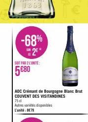 -68%  25*  SOIT PAR 2 L'UNITÉ:  5€80  AOC Crémant de Bourgogne Blanc Brut COUVENT DES VISITANDINES  75 d  Autres variétés disponibles L'unité : 8€79 