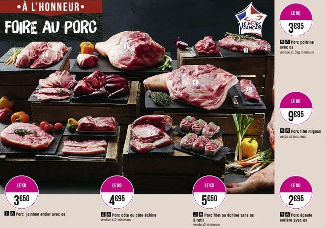LE KG  3€50  1A Porc jambon entier avec os  LE KG  4€95  2A Porc côte ou côte échine  vendue x12 minimum  LEKG  5€50  3A Porc filet ou échine sans os  à rotir  vendu x2 minimum  C..3 LE PORC FRANÇAIS 