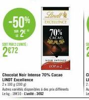 -50%  2€  LE  SOIT PAR 2 CUNITÉ:  2€72  Chocolat Noir Intense 70% Cacao LINDT Excellence  2 x 100 g (200 g)  Autres variétés disponibles à des prix différents Le kg: 1810-L'unité: 3662  EXCELLENCE  70