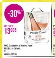 -30%"  soit l'unité  13605  3l l'unité: 18€65  aoc cabernet d'anjou rosé plessis-duval  plessis-duval  cabernet d'amou 