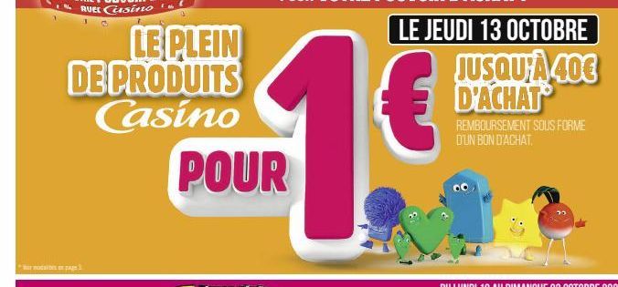 Wir madates on pa  19  co  LE JEUDI 13 OCTOBRE JUSQU'À 40€ D'ACHAT  REMBOURSEMENT SOUS FORME D'UN BON D'ACHAT.  