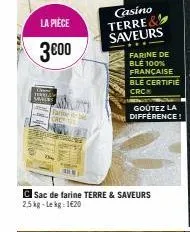 la pièce  3€00  casino terre saveurs  farine de ble 100% française ble certifie crc  uneinges  goûtez la difference! 