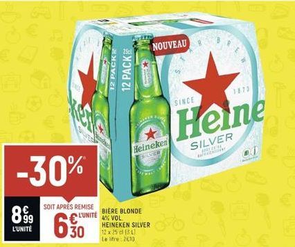 899  L'UNITÉ  -30%  SOIT APRÉS REMISE  60  DIACE  SAVER  12 PACKK  12 PACK  BIERE BLONDE L'UNITE 4% VOL HEINEKEN SILVER  12 x 25 cl 15 L Le litre: 2010  Heineken  ESILVER  NOUVEAU  SINCE  Heine  SILVE