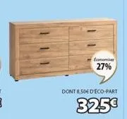 economiser  27%  dont 8,50€ d'eco-part  325€ 