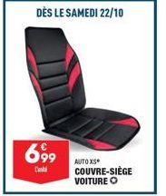 699  L'  DÈS LE SAMEDI 22/10  AUTO XS COUVRE-SIÈGE VOITURE O 